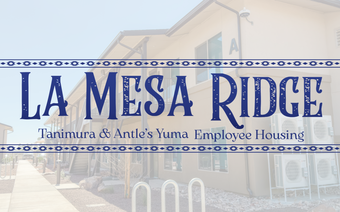 Tanimura & Antle Celebrates Ribbon Cutting of La Mesa Ridge Employee Housing Community in Yuma