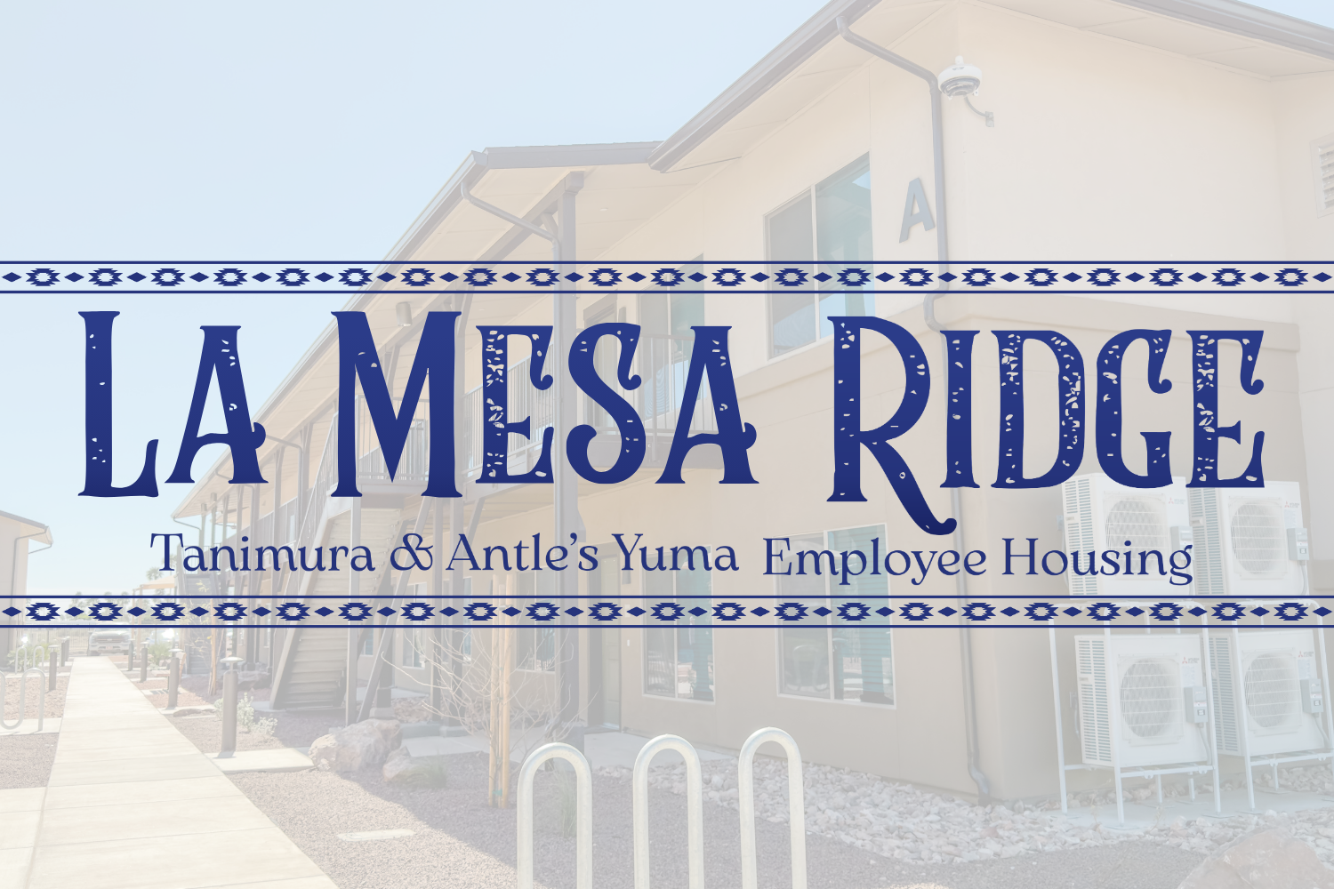 Tanimura & Antle Celebrates Ribbon Cutting of La Mesa Ridge Employee Housing Community in Yuma