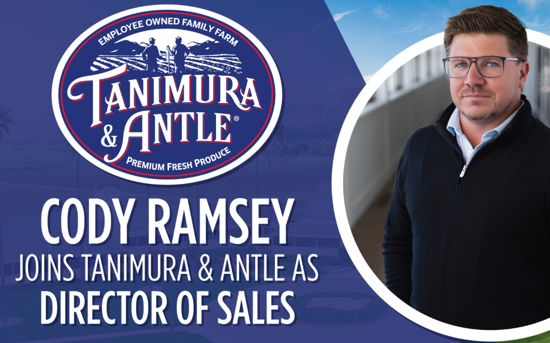 Cody Ramsey Joins Tanimura & Antle as Director of Sales